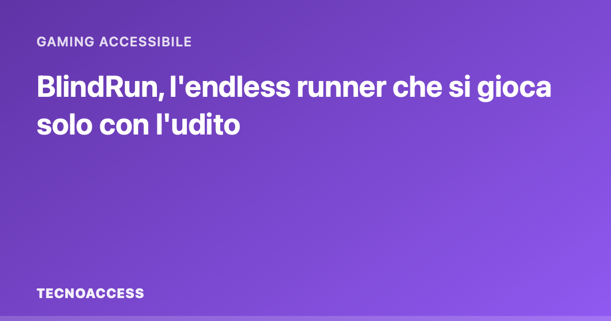 BlindRun, l'endless runner che si gioca solo con l'udito