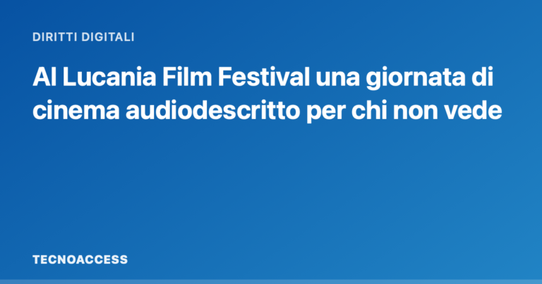 Al Lucania Film Festival una giornata di cinema audiodescritto per chi non vede