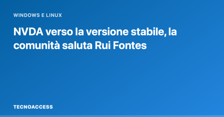 NVDA verso la versione stabile, la comunità saluta Rui Fontes
