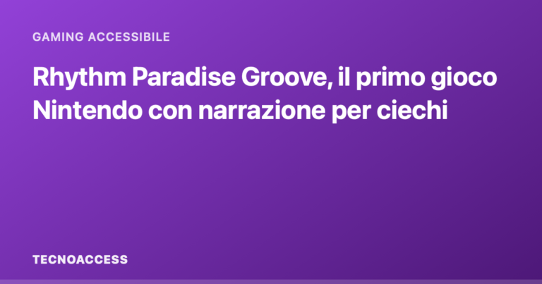 Rhythm Paradise Groove, il primo gioco Nintendo con narrazione per ciechi