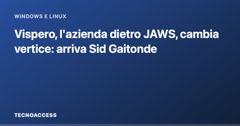 Vispero, l'azienda dietro JAWS, cambia vertice: arriva Sid Gaitonde